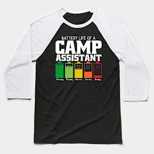 Battery Life Of A Camp Assistant Baseball T-Shirt